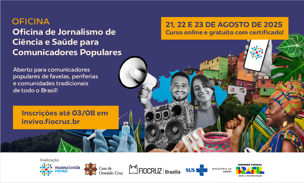 Inscrições para a “Oficina de Jornalismo de Ciência e Saúde para Comunicadores Populares”, da Fiocruz, terminam dia 3 de agosto