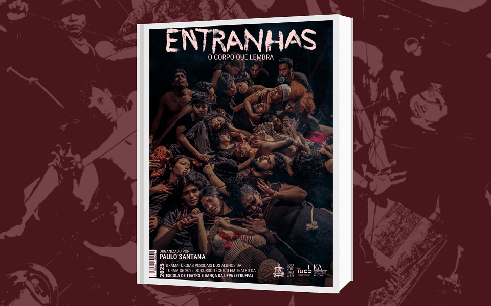 ETDUFPA lança e-book ‘Entranhas: o corpo que lembra’, organizado por Paulo Santana; saiba mais e faça o download&nbsp;gratuito!